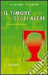 Il timore degli altri. Vincere la fobia sociale libro di Bislenghi Laura Marsigli Nicola