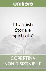 I trappisti. Storia e spiritualità libro
