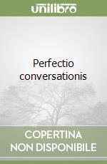 Perfectio conversationis