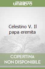 Celestino V. Il papa eremita libro