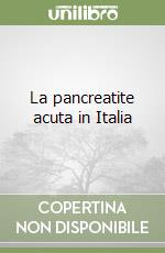 La pancreatite acuta in Italia