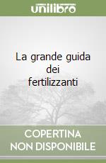 La grande guida dei fertilizzanti