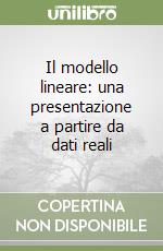 Il modello lineare: una presentazione a partire da dati reali libro