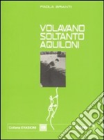 Volavano soltanto aquiloni libro