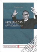 Giorgio La Pira, i minatori di Ravi e la coda del diavolo