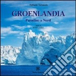 Groenlandia. Paradiso a nord libro