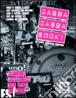 Gabba gabba book! Notizie ramoniche dal 1976 al 2004 libro