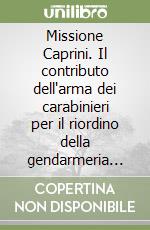 Missione Caprini. Il contributo dell'arma dei carabinieri per il riordino della gendarmeria ottomana