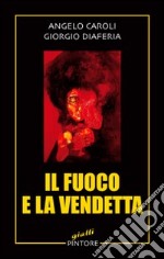 Il fuoco e la vendetta libro