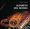 Alfabeto del mondo. Ediz. illustrata libro