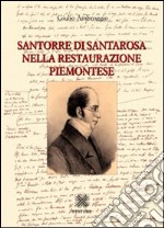 Santorre di Santarosa nella Restaurazione piemontese libro