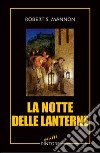 La notte delle lanterne libro di Mannon Robert S.