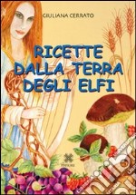 Ricette dalla terra degli elfi libro