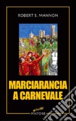 Marciarancia a carnevale libro