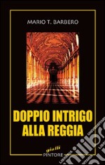 Doppio intrigo alla reggia libro