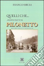 Quelli che... hanno fatto il Pilonetto libro