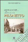 Quelli che... hanno fatto il Pilonetto libro di Brusa Franco