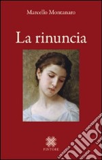 La rinuncia libro