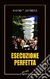 Esecuzione perfetta libro