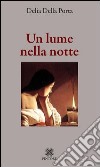 Un lume nella notte libro