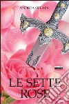 Le sette rose libro