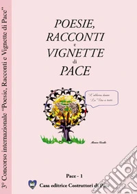 Poesie, racconti e vignette di pace 2007 libro