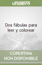 Dos fàbulas para leer y colorear libro