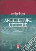 Architetture utopiche libro