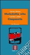 Maledetta vita-Cinquanta libro