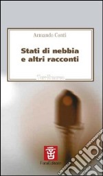 Stati di nebbia e altri racconti libro