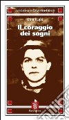 Il coraggio dei sogni libro di Righi Zina