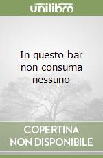 In questo bar non consuma nessuno libro