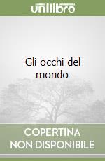 Gli occhi del mondo libro