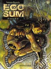 Ego sum. Vol. 1: A caccia di sé libro
