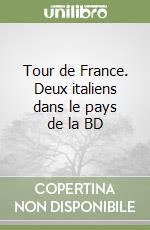 Tour de France. Deux italiens dans le pays de la BD libro