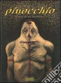 Pinocchio. Storia di un bambino libro