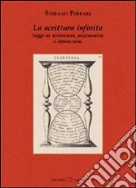 La scrittura infinita. Saggi su letteratura, psicoanalisi e riparazione libro