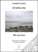 Gli ultimi due-The last two. Ediz. bilingue libro