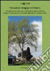 Valutazione integrata dell'albero. Manuale ad uso pratico per il rilevamento delle condizioni vegetative, fitosanitarie e di stabilità degli alberi in ambito urbano libro