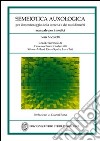 Semeiotica auxologica. Per il monitoraggio della crescita e dei suoi disturbi. Manuale per i medici libro