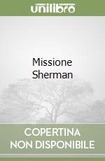 Missione Sherman libro