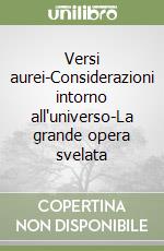 Versi aurei-Considerazioni intorno all'universo-La grande opera svelata libro