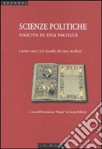 Scienze politiche. Nascita di una facoltà. I primi anni nel ricordo dei suoi studenti