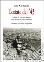 L'estate del '43. I giorni di guerra a Paternò. Fotografie, documenti e testimonianze libro