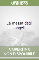 La messa degli angeli libro