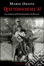 Quei tedeschi del '43. La strage di Castiglione di Sicilia