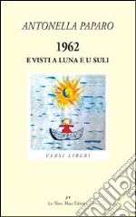 1962. E visti a luna e u suli