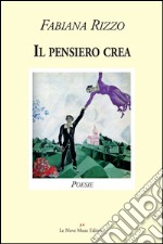 Il pensiero crea