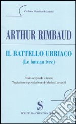 Il battello ubriaco. Testo francese a fronte libro