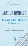 Il battello ubriaco. Testo francese a fronte libro